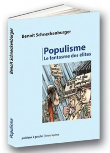 « Populisme, le fantasme des élites », de Benoît Schneckenburger. Cliquez sur l'image pour obtenir plus d'informations.