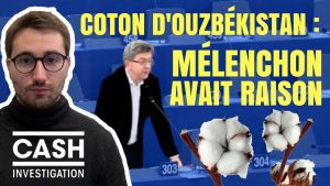 cash investigation coton ouzbekistan melenchon